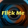 Flick Me (Explicit)