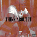 Rich Nelson - Think About It (Explicit)