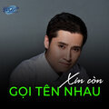 Xin còn gọi tên nhau