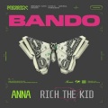 ANNA、Rich The Kid - Bando