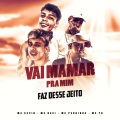 Vai mamar pra mim, Faz desse Jeito (Explicit)