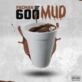 PacMan Of 600、la - Mud (Explicit)