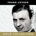 Frank Luther - Gold Collection