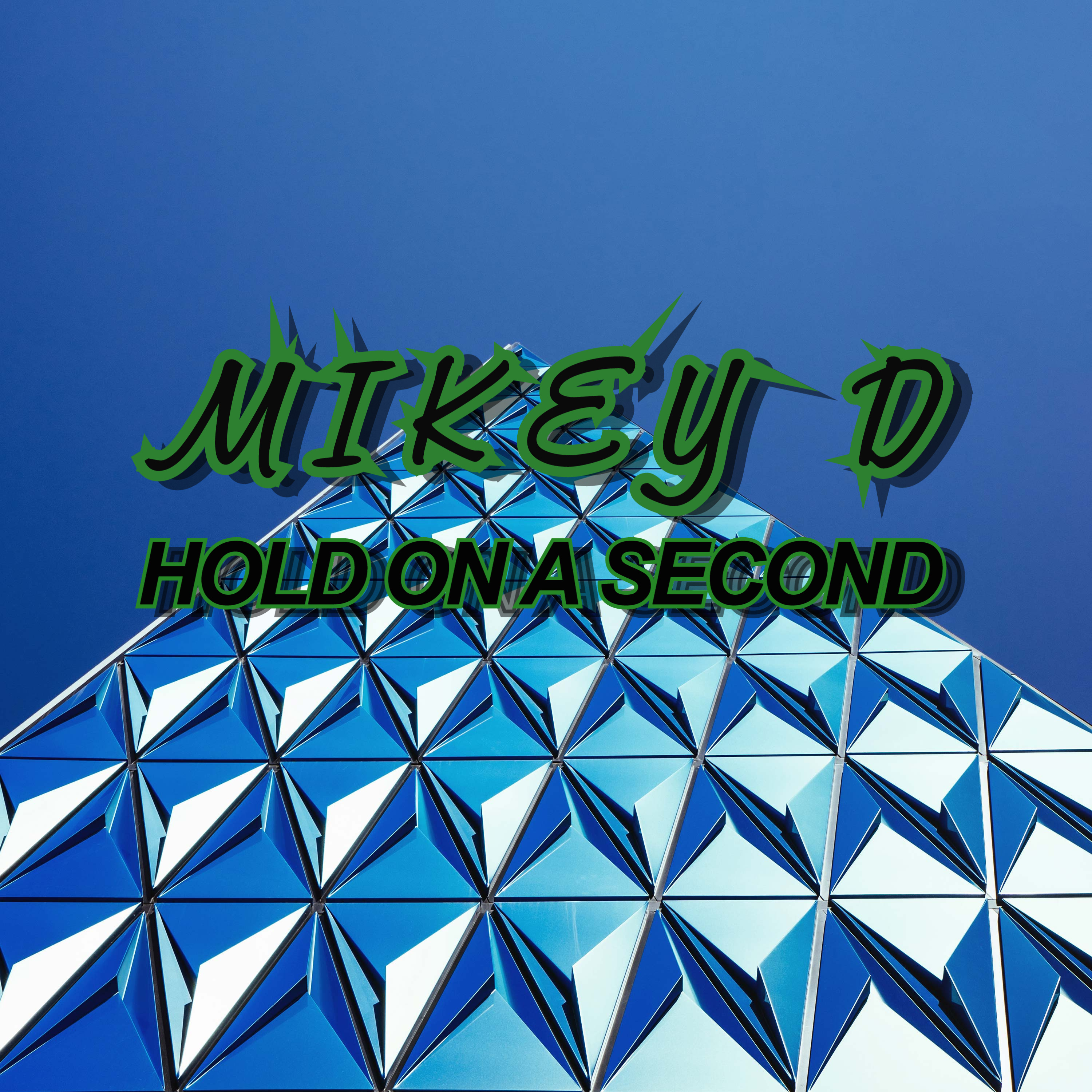 Mikey D - Hold On A Second (Explicit)