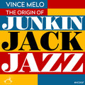 Vince Melo - The Origin of Junkin Jack Jazz