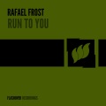 the scumfrog、Rafael Frost - Run To You (TheScumfrogRemix)
