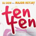 Major Heyjay、DJ Dew - Ten Ten