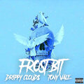 Drippy Clouds、Tony vale - Frost Bit (Explicit)
