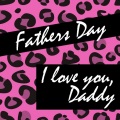 I Love You Daddy