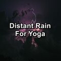 Distant Rain For Yoga