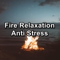 Fire Relaxation Anti Stress