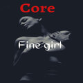 Core - Fine Girl (Explicit)