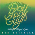 Bad Business、midnight magic - Day Job Guys (MidnightMagicRemix)