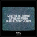 DJ Merk、DJ Combo、Maureen Sky Jones - Living On Video