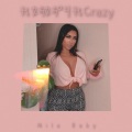 Mila Baby - 我妈妈叫我Crazy