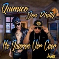 Don Philly、Quimico - Me Quieren Ver Caer