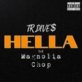 Magnolia Chop、TR DIVE$ - Hella (Explicit)