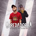 DJ Biel Mix、Mc Menor da VDS - Predadora (Explicit)