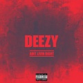 Deezy - Aint Livin Right