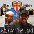 Mack、Gibbs - Wait on the Lord (RB Radio TV)