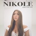 Nikole - Like You Do