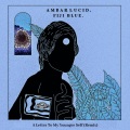 Ambar Lucid、Fiji Blue - A Letter to My Younger Self (Remix)