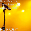 Steve Banks、Bills Bandzz、Zilla da god - Pop Out (Explicit)