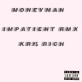 Impatient (Remix|Explicit)