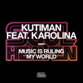 Kutiman、Karolina - Music Is Ruling My World (feat. Karolina)