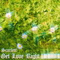scarlett - Get Love Right