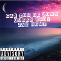 Jae Remy、Queen Ruby - Can You Be Down (Explicit)