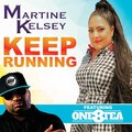 Martine Kelsey、One8tea - Keep Running (feat. One8tea)