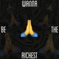 Wanna Be The Richest (feat. LBS Kee'vin)(Explicit)