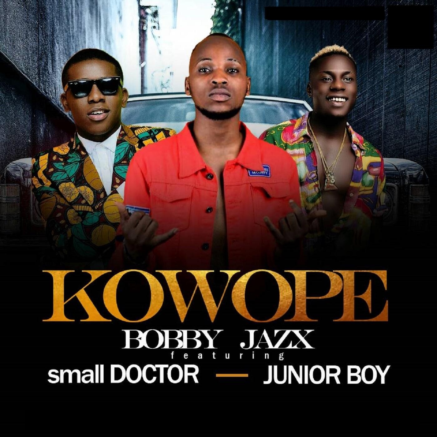 Junior Boy、Small Doctor、Bobby Jazx - Kowope