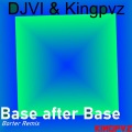 DJVI、Kingpvz - Base After Base (BorterRemix)