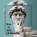 Lil Khalifa - bxxxh Or Wife? (Explicit)