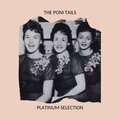 The Poni-Tails - Platinum Selection