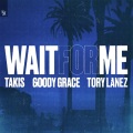 Wait For Me (feat. Goody Grace & Tory Lanez)(Explicit)