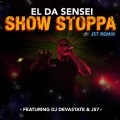 El Da Sensei - Show Stoppa (feat. DJ Devastate|J57 Remix|Explicit)