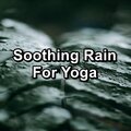 Soothing Rain For Yoga