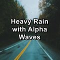Relax Music Therapy、Baby Relax Channel、Just Relax Music Universe - Heavy Rain For Yoga and Meditiation Pure Sounds to Help Insomnia