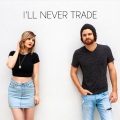 I'll Never Trade (feat. Calling Crystal)