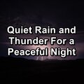 Quiet Rain and Thunder For a Peaceful Night