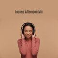 Lounge Afternoon Mix