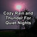 Cozy Rain and Thunder For Quiet Nights