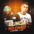 Mc Lustosa、MC LBX - Bunda no Chão