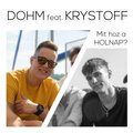 DoHM、Krystoff - Mit Hoz A Holnap