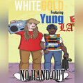 White Gold、Yung L.A. - No Hand Out (Explicit)