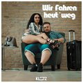 Klotz - Wir fahren heut' weg