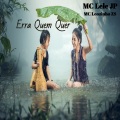 Mc Lele JP、Mc Leozinho ZS - Erra Quem Quer